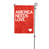America Needs Love Garden Flag