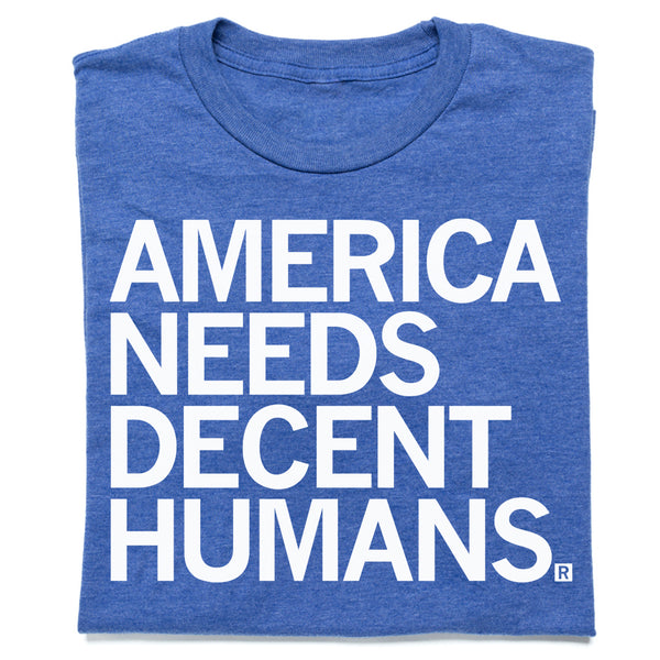 America Needs Decent Humans