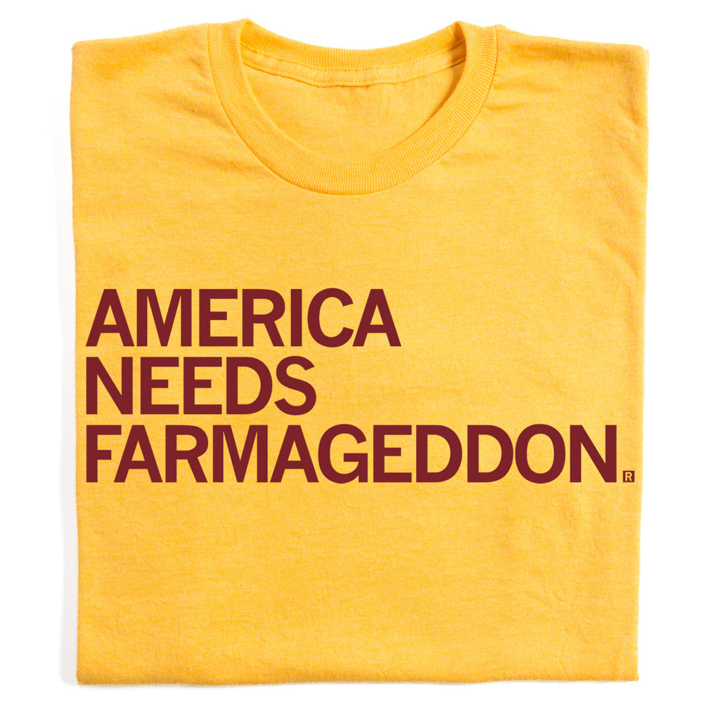 America Needs Farmageddon Gold