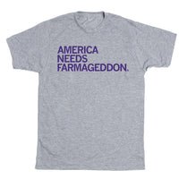 America Needs Farmageddon Grey