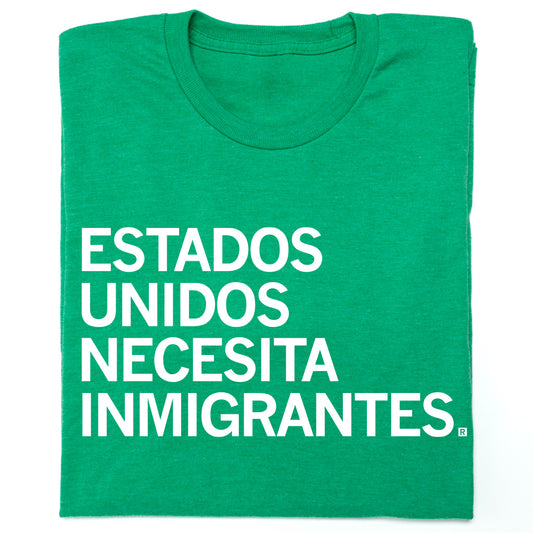 Heather kelly green t-shirt with the white text ESTADOS UNIDOS NECESITA INMIGRANTES.