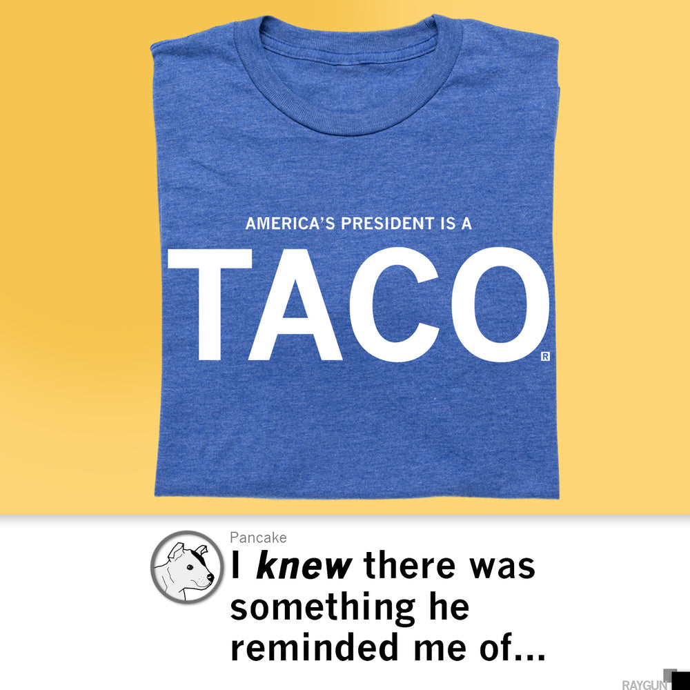 America's President Is a TACO