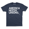 Short-sleeve cotton navy t-shirt with "AMERICA NEEDS UNIONS" printed in white ink with our own union's union bug in the bottom right.