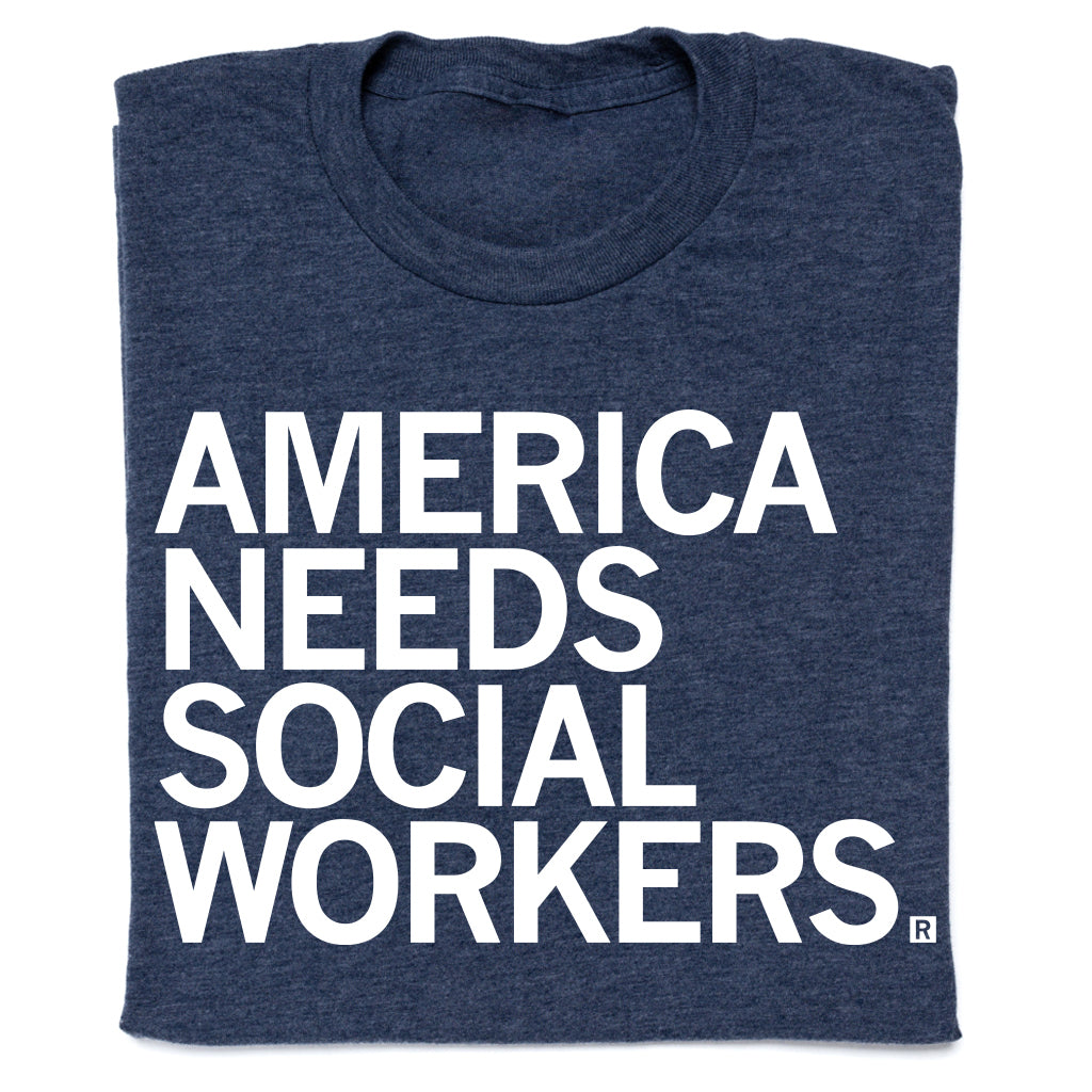 Navy blue RAYGUN t-shirt with the white text AMERICA NEEDS SOCIAL WORKERS.