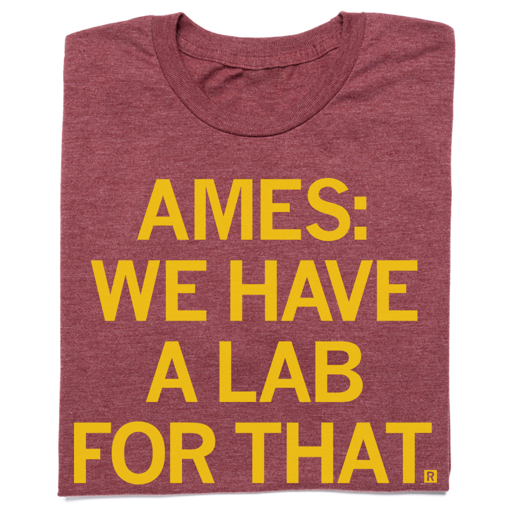 Ames: We Have A Lab For That Shirt