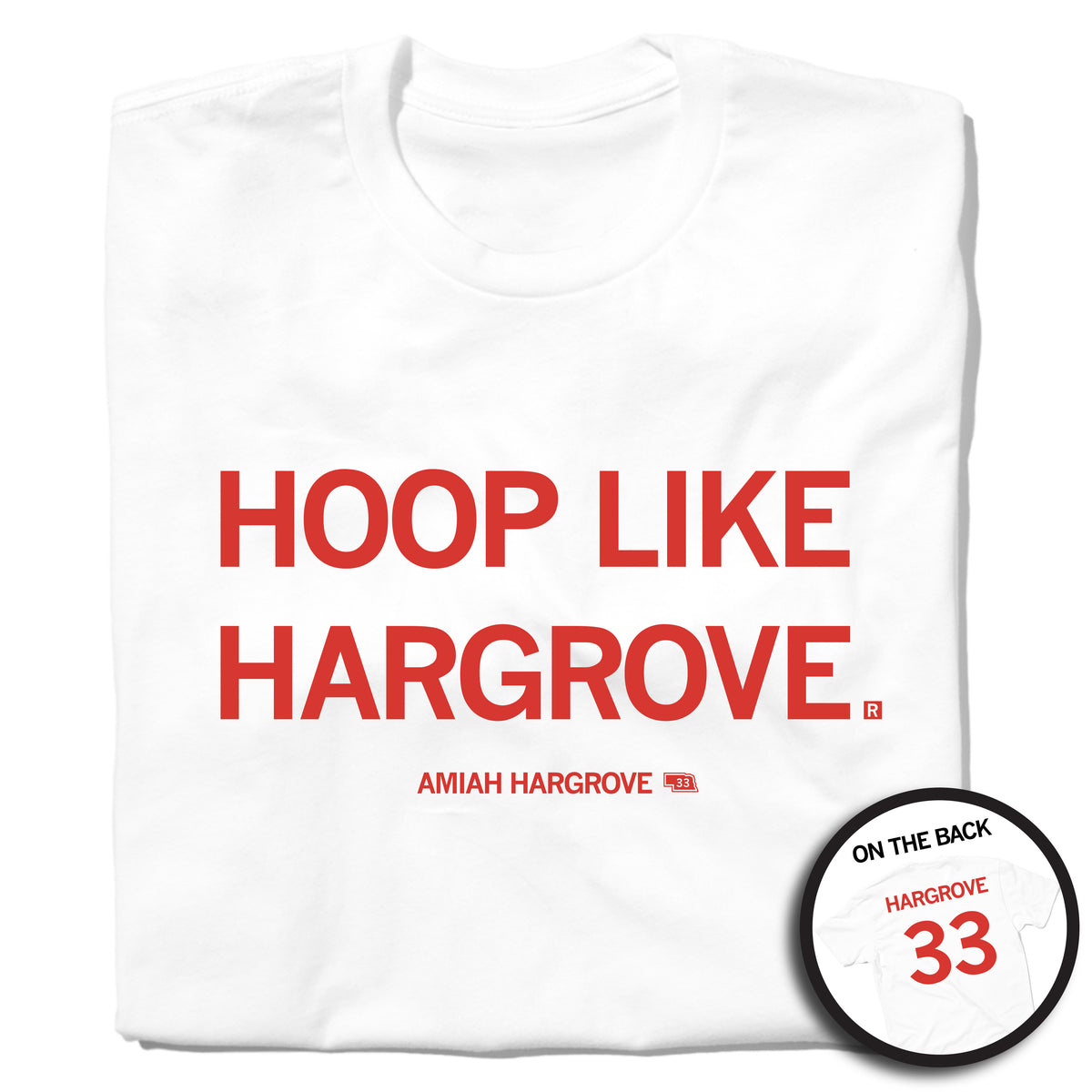 A white t-shirt with bright red ink that reads "Hoop like Hargrove. Amiah Hargrove #33"