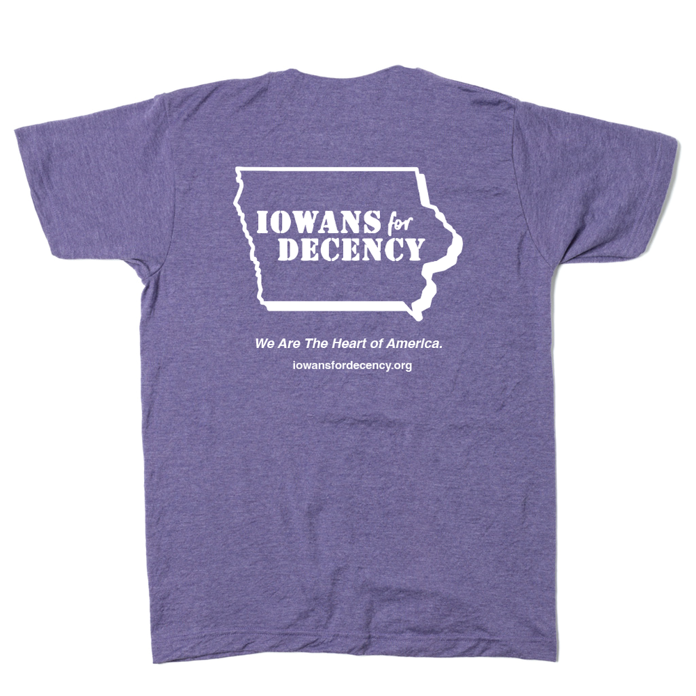 The back print of the same shirt with a white outline of Iowa and text inside that says, "IOWANS for DECENCY." Smaller text below reads "We Are The Heart of America. iowansfordecency.org
