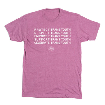 Heather cassis t-shirt with centered white ink text that says, "PROTECT TRANS YOUTH. RESPECT TRANS YOUTH. EMPOWER TRANS YOUTH. SUPPORT TRANS YOUTH. CELEBRATE TRANS YOUTH" over the Trans Up Front logo.