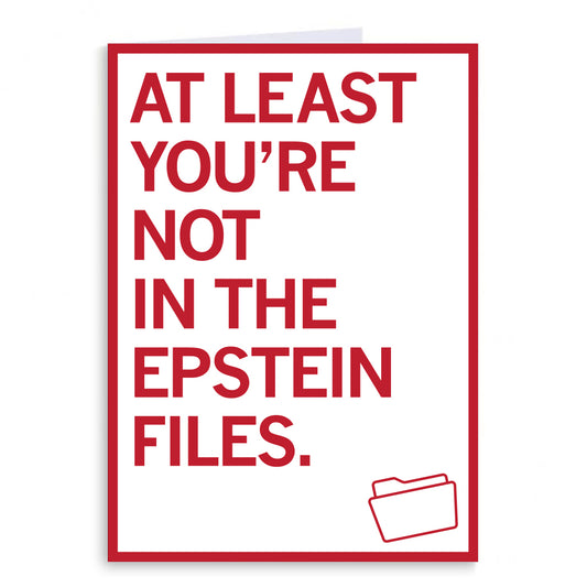 White greeting card with a red border and red text that reads "At least you're not in the Epstein files"