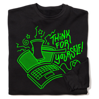 Folded black crew sweatshirt with bright green ink depicting a laptop screen being cut in half with and axe and text to the right that says, "Think for yourself!"