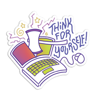 A white die-cut sticker with a yellow, purple, and white laptop being cut in half by a white axe with a purple blade. Blue text to the right says, "Think For Yourself!"