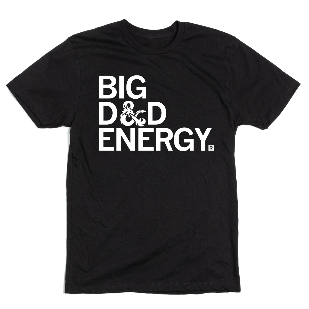 Black D&D T-shirt with white text that reads BIG D&D ENERGY.