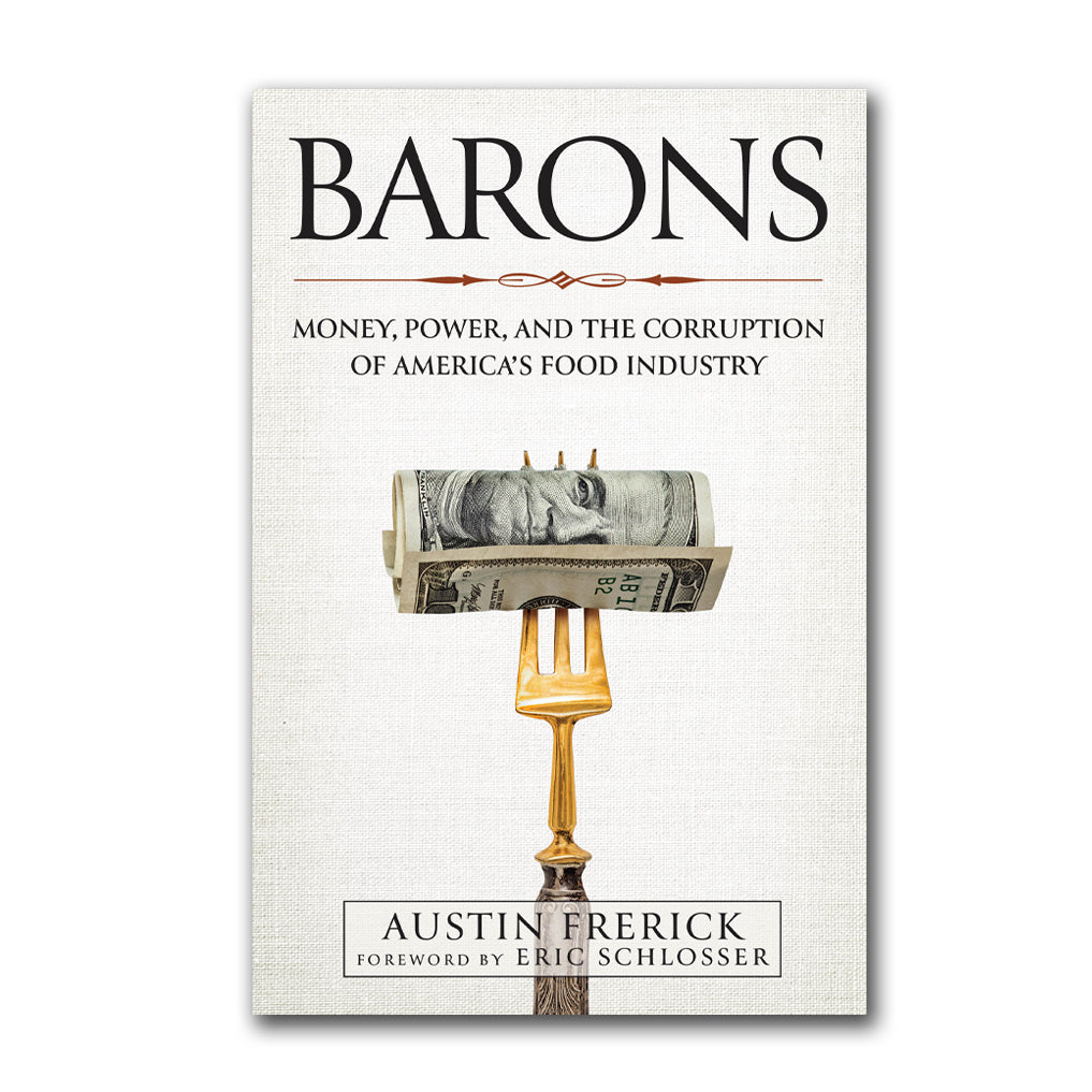 Book cover for Barons: Money, Power, and the Corruption of Americas Food Industry by Austin Frerick, featuring a rolled-up hundred-dollar bill speared on a gold fork to critique current agricultural policy.