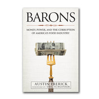 Barons: Money, Power, and the Corruption of America's Food Industry