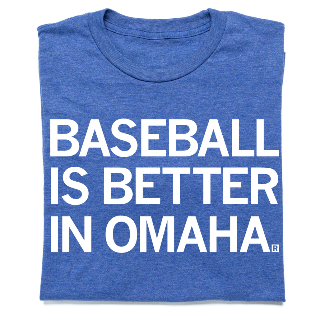 Baseball Is Better In Omaha Shirt