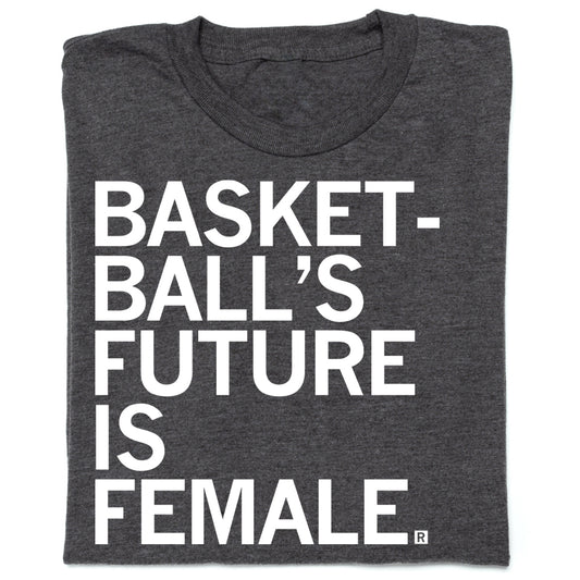 Dark gray RAYGUN t-shirt featuring the white text BASKET-BALLS FUTURE IS FEMALE.