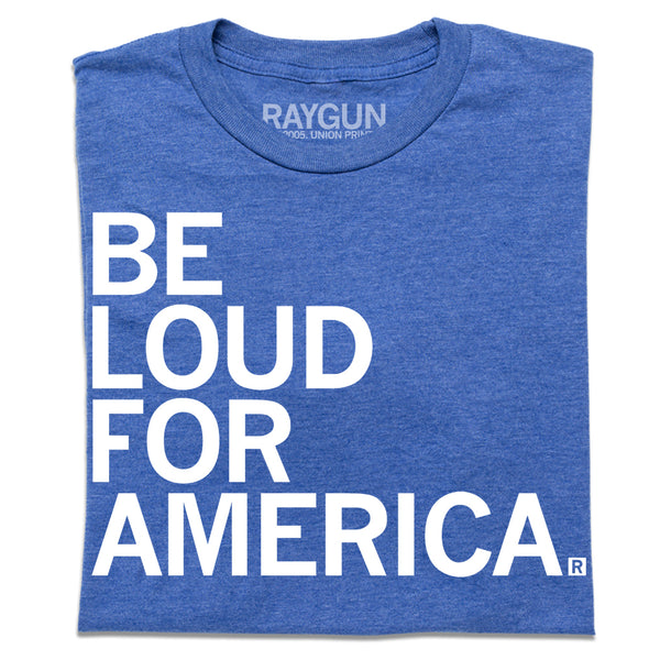 Be Loud for America