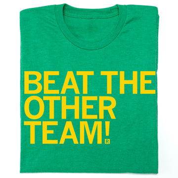 Heather Kelly green t-shirt with the yellow text BEAT THE OTHER TEAM!.