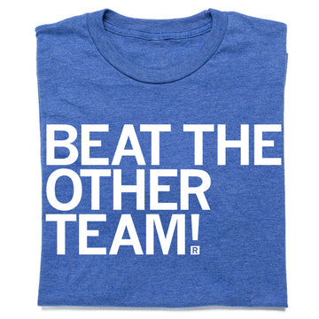 Blue RAYGUN crew-neck t-shirt with the white text BEAT THE OTHER TEAM! printed on the front.