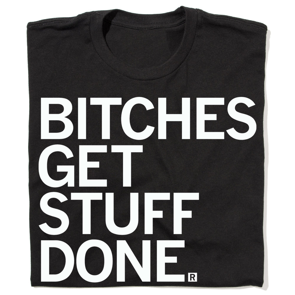 Bitches Get Stuff Done