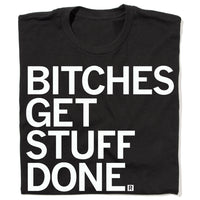 Bitches Get Stuff Done