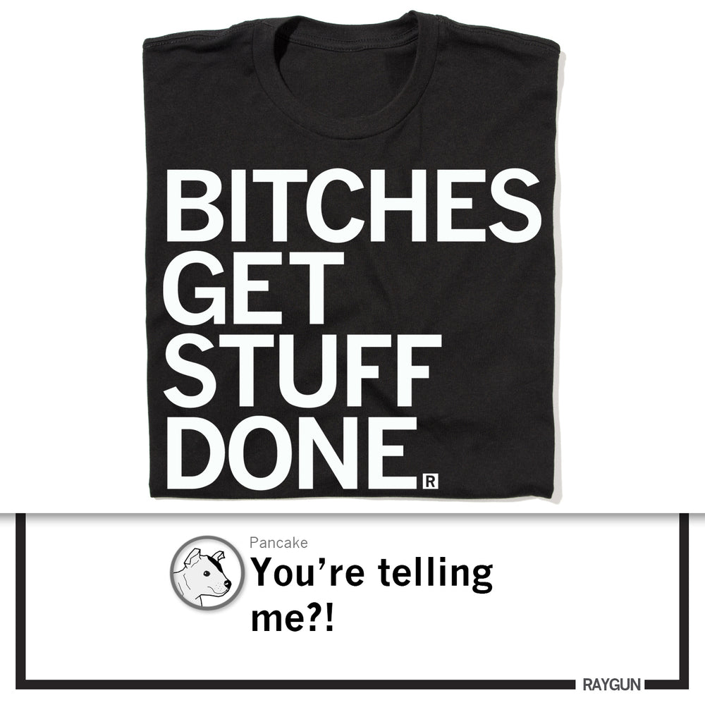 Bitches Get Stuff Done
