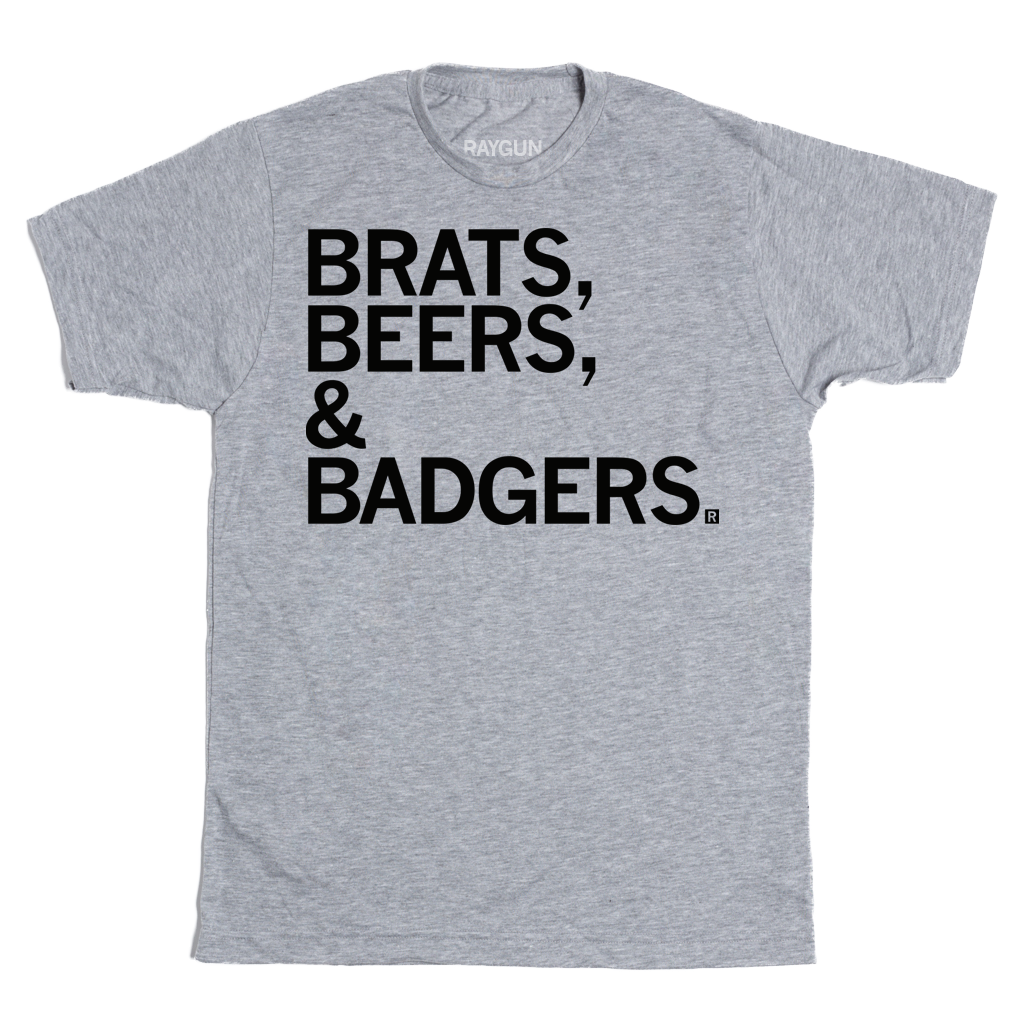 A heather grey shirt with black text that reads "Brats, beers, & badgers"
