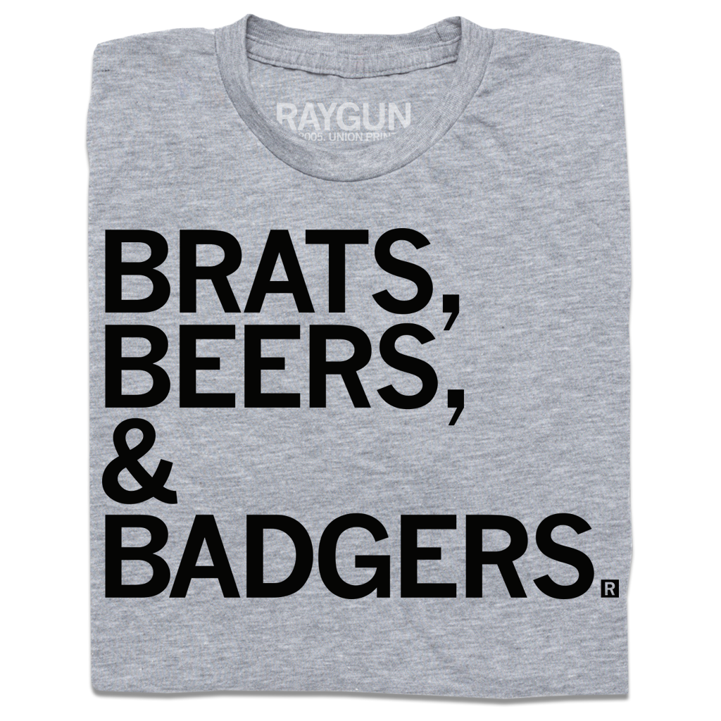 Heather grey t-shirt with black text that reads "Brats, beers, & badgers"