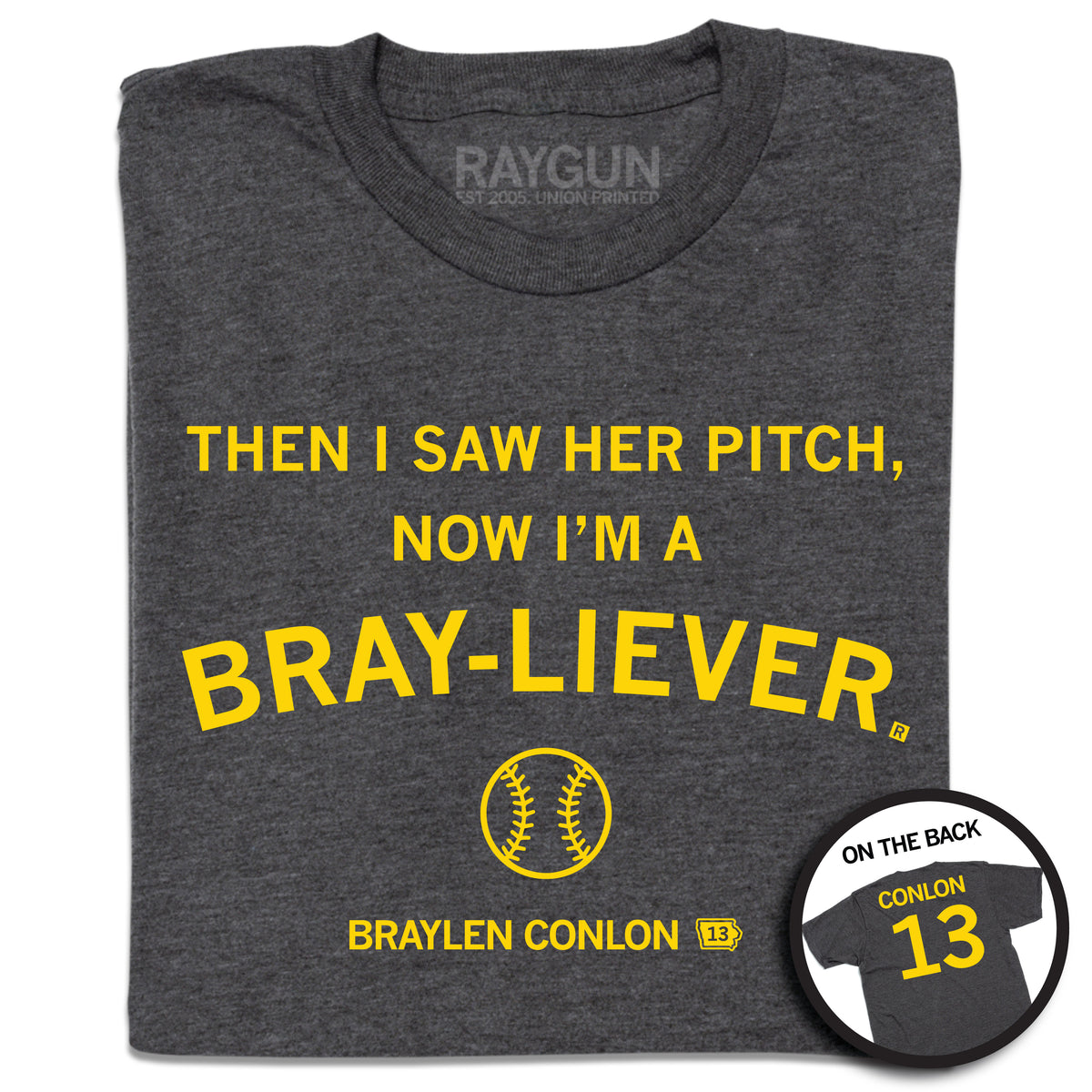 Charcoal T-shirt with the yellow text THEN I SAW HER PITCH, NOW IM A BRAY-LIEVER, a baseball icon, and the name BRAYLEN CONLON 13, with an inset showing the back of the shirt reading CONLON 13.