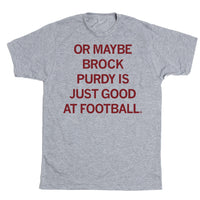 Brock Purdy Is Just Good At Football