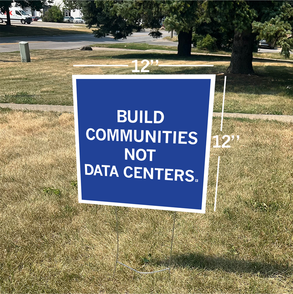 Communities Not Data Centers Yard Sign