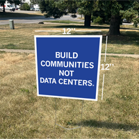 Communities Not Data Centers Yard Sign