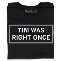 Tim Was Right Once