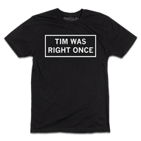 Tim Was Right Once