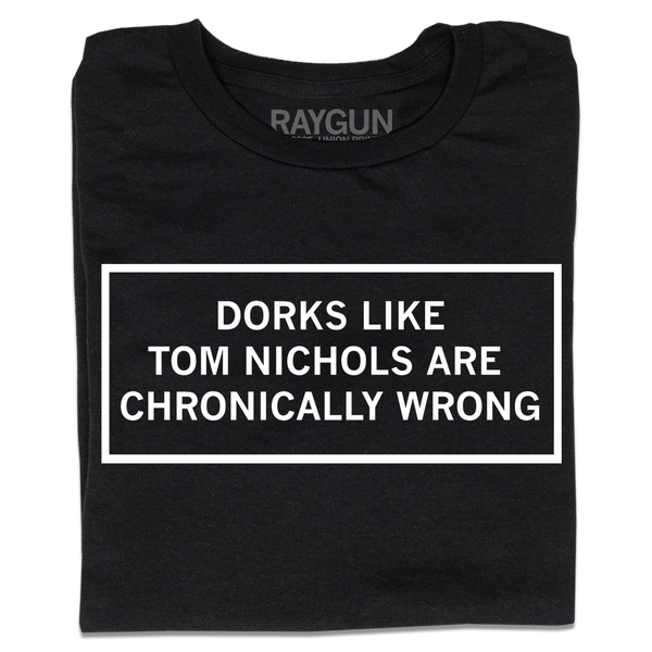 Dorks Like Tom Nichols