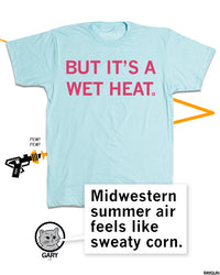 But It's a Wet Heat