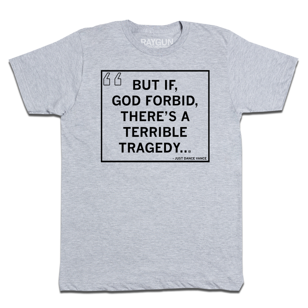 But If, God Forbid, There's a Terrible Tragedy