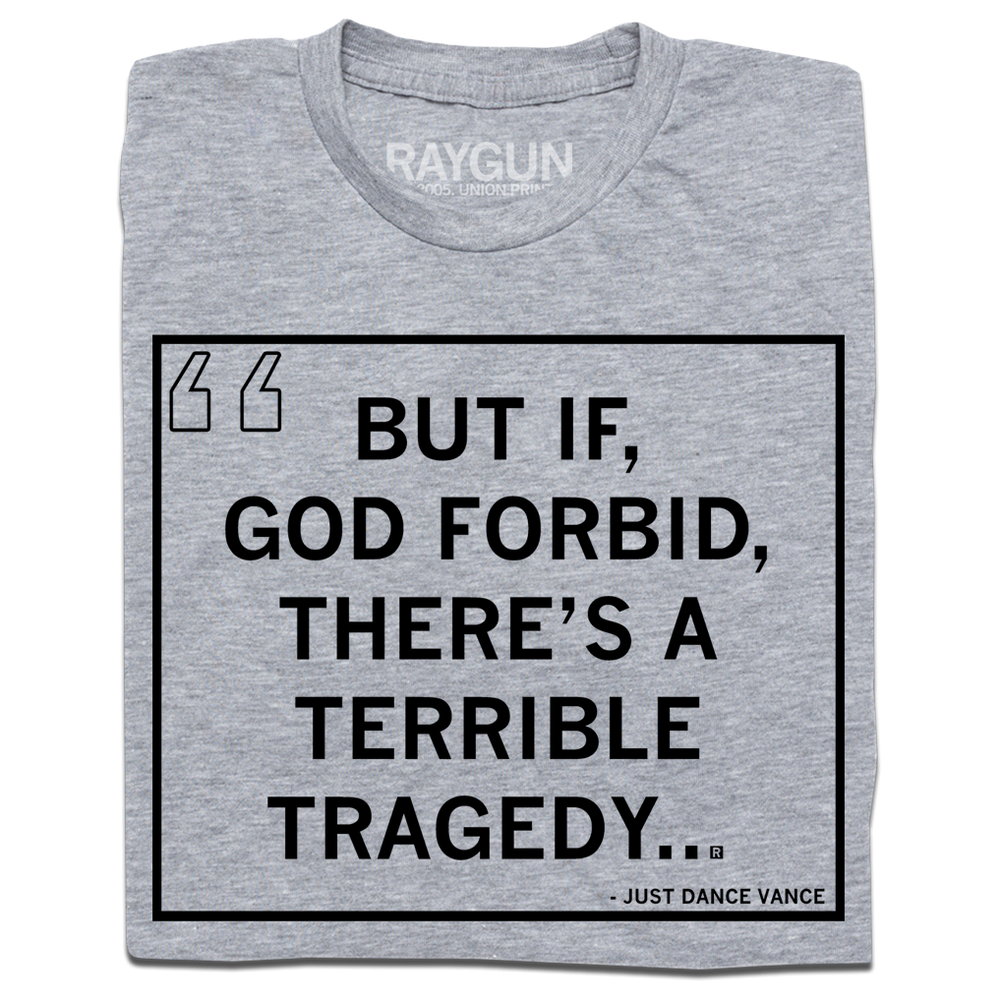 But If, God Forbid, There's a Terrible Tragedy