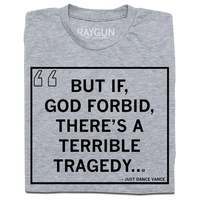 But If, God Forbid, There's a Terrible Tragedy