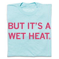 But It's a Wet Heat