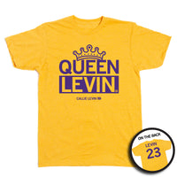 Short sleeve heather mellow yellow t-shirt with purple ink print that says, "QUEEN LEVIN" in large print with "CALLIE LEVIN" in small text below. There's an illustration of a crown at the top and the back is laid out like a jersey with "LEVIN" across the shoulders and the number 23 pritned below.