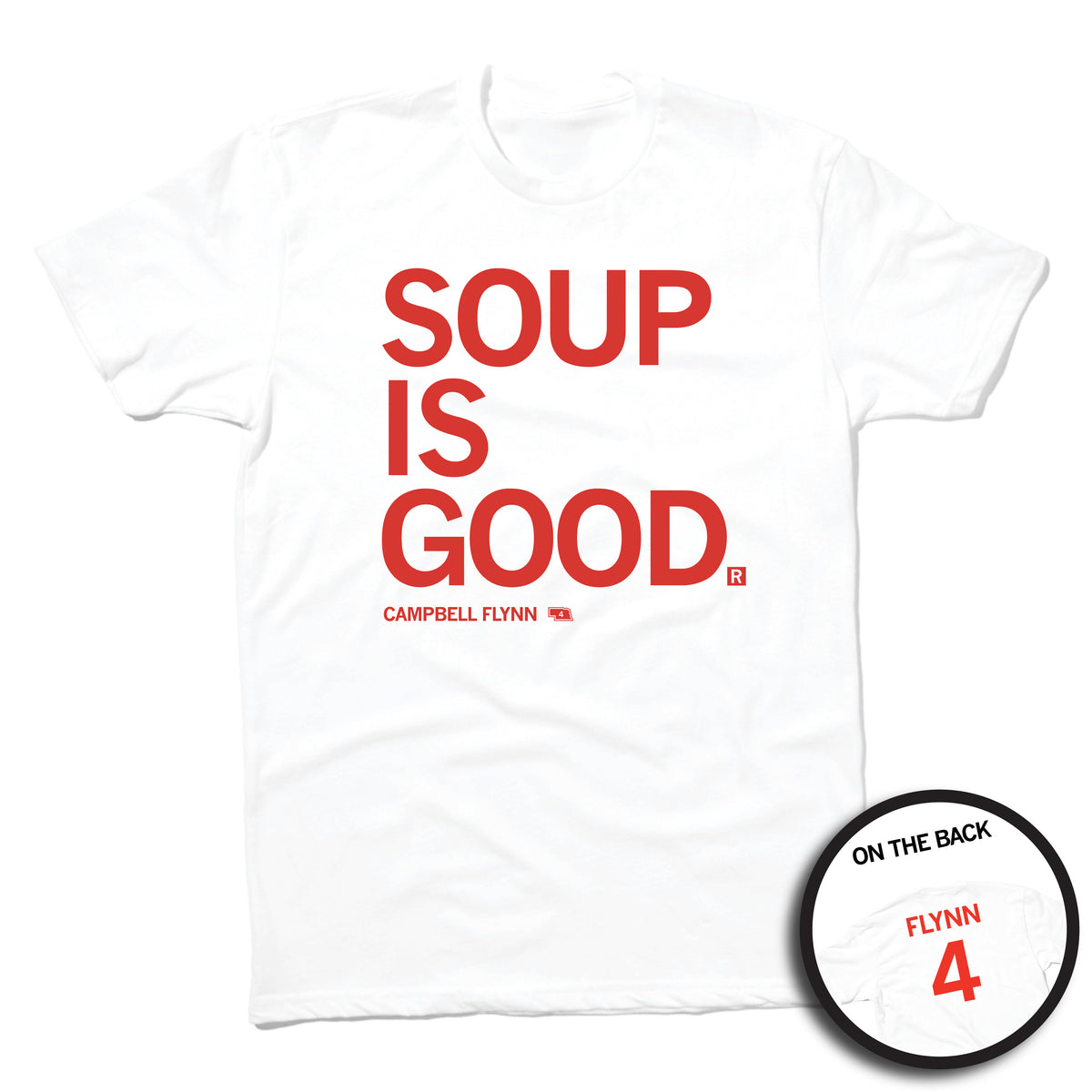 White RAYGUN t-shirt with red text that reads SOUP IS GOOD, featuring a small circular inset on the back that displays Campbell Flynn 4.