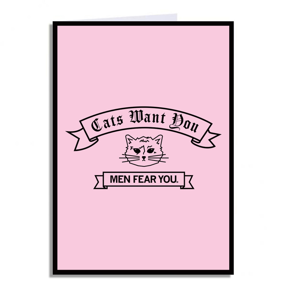 Cats Want You Men Fear You Greeting Card