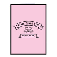 Cats Want You Men Fear You Greeting Card