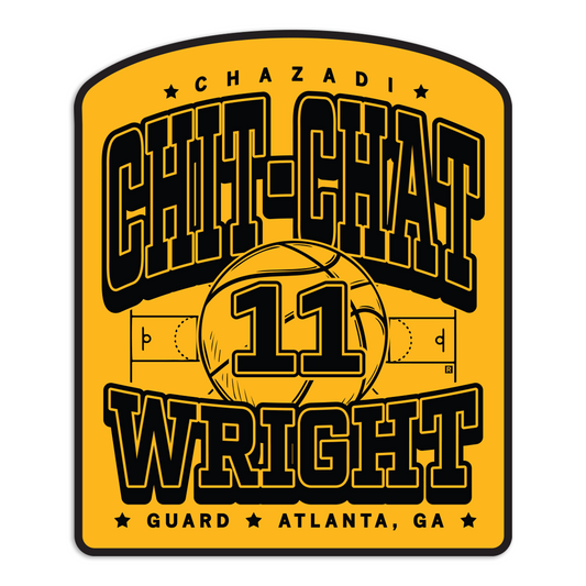 Yellow square sticker with a rounded top and black text that reads "Chazadi Chit-Chat Wright. Guard. Atlanta, GA" with a basketball court in the center and a giant basketball layered on top of it with the number 11 on it.
