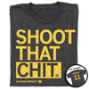 A folded charcoal t-shirt with left aligned gold ink print that reads "Shoot that chit" in large text over smaller font that says, "Chazadi Wright 11". The back has gold print laid out like a jersey that says, "Wright 11"