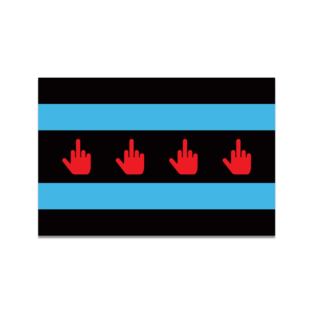 A rectangular die-cut sticker depicting the Chicago flag but with a black base instead of white and changed the red stars to red hands raising their middle finger.