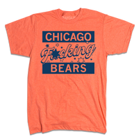 A heather orange t-shirt with navy ink that reads "Chicago F*cking Bears"