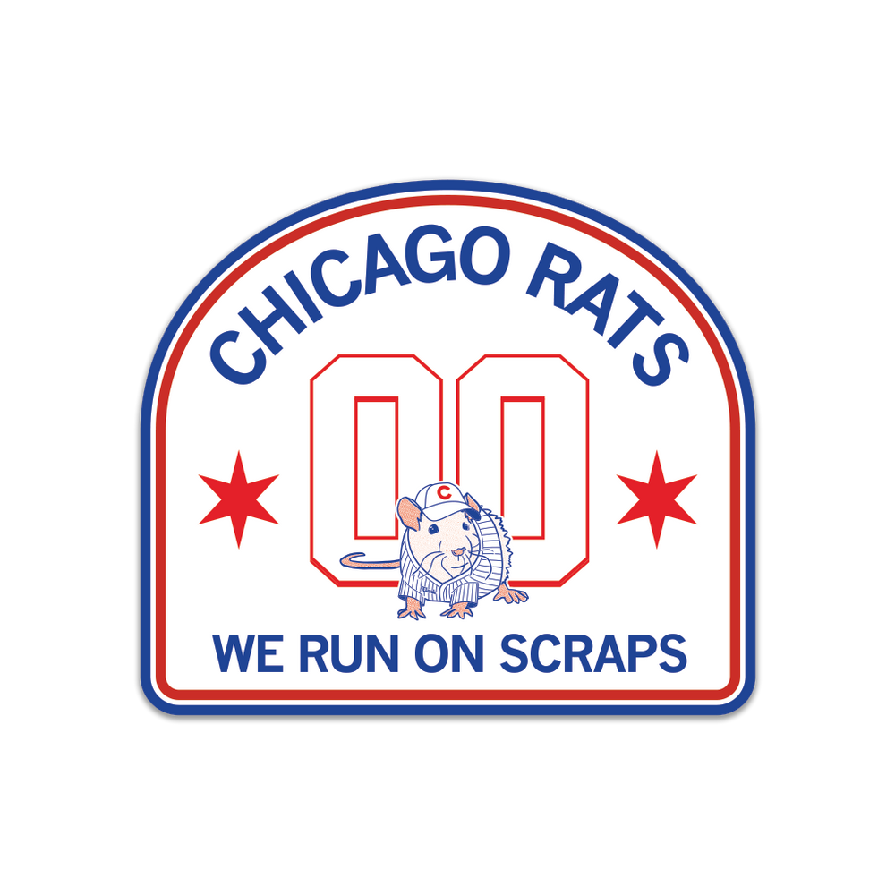 White die-cut sticker with a curved top and rounded sides. There's a red, white, and blue border, blue text at the top that says, "CHICAGO RATS" and more blue text at the bottom reading "WE RUN ON SCRAPS." In the center is a rat in a baseball uniform with two large zeroes behind them and a red Chicago flag star to either side.