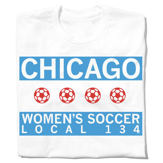 White Chicago Women’s Soccer t-shirt featuring the text CHICAGO above four red soccer balls and Local 134 on a light blue background.